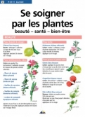 Les Ouvrages | Petit Guide | 											Découvrez comment vous soigner par les plantes.
										